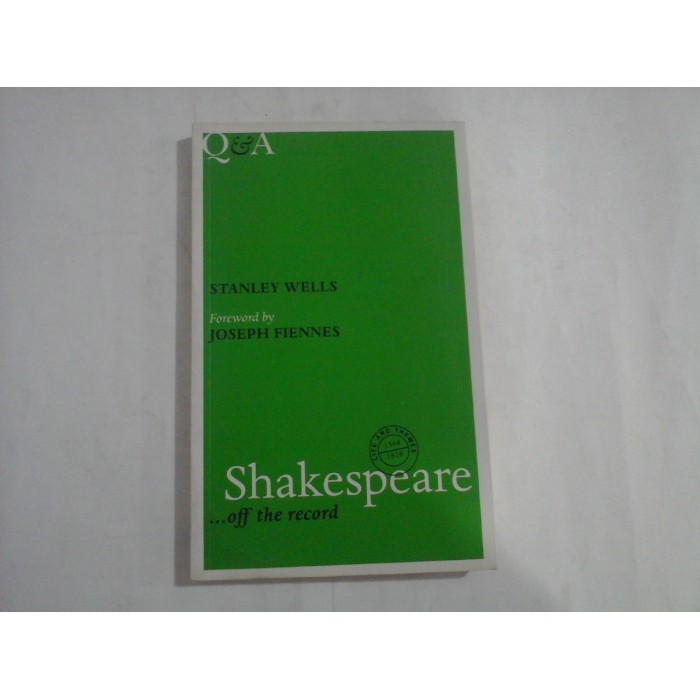 STANLEY WELLS  -  SHAKESPEARE.. OF THE RECORD